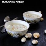MAKHANA KHEER RECIPE